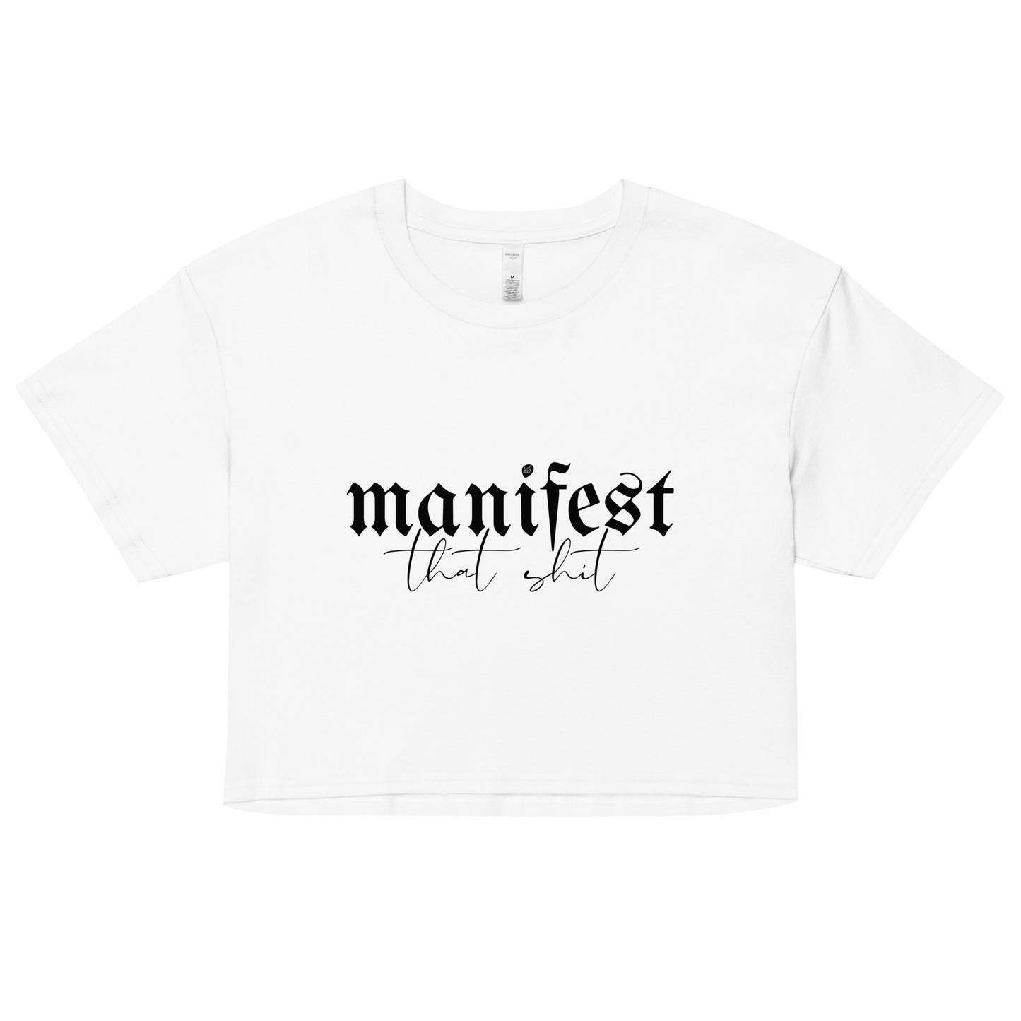 Manifest that Sh!t Printed Crop Tee