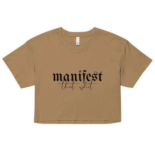 Manifest that Sh!t Printed Crop Tee